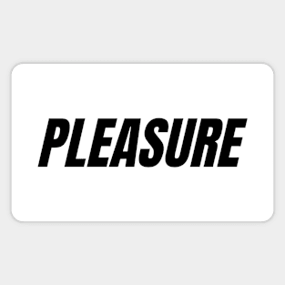 PLEASURE Magnet